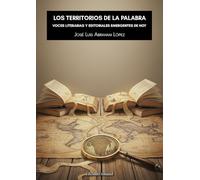 LOS TERRITORIOS DE LA PALABRA. VOCES LITERARIAS Y EDITORIALES EMERGENTES DE HOY