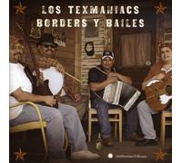Los Texmaniacs - Borders y Bailes: Los Texmaniacs [New CD]
