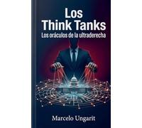 Los think tanks: Los oráculos de la ultraderecha