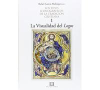Los tipos iconográficos de la tradición cristiana / 1: La visualidad del Logos