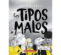 Los tipos malos en el peor día del mundo (The Bad Guys in the Baddest Day Ever) (Volume 10)