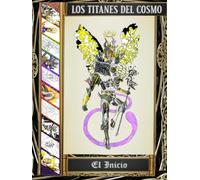 LOS TITANES DEL COSMO: EL INICIO