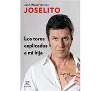 Los Toros Explicados A Mi Hija Joselito (Auteur)
