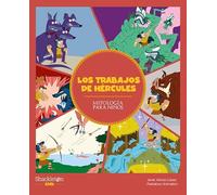 Los trabajos de Hércules: Las mejores historias de la mitología griega y romana, convertidas en preciosos cuentos para niños.