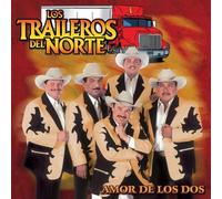 Los Traileros Del Norte - Amor De Los Dos