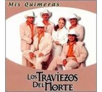 Los Traviezos Del Norte - Mis Quimeras