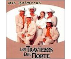 Los Traviezos Del Norte - Mis Quimeras