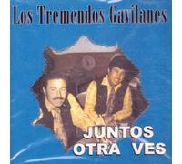 LOS TREMENDOS GAVILANES - Juntos Otra Ves