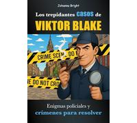 Los Trepidantes Casos de Viktor Blake: Enigmas policiales y crímenes para resolver - Para niñas y niños de 10 años en adelante