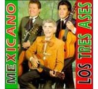 Los Tres Ases - Mexicano