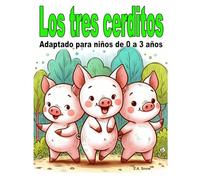 Los tres cerditos: Adaptado para niños de 0 a 3 años