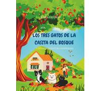 Los tres gatos de la casita del bosque: Una gran aventura inesperada
