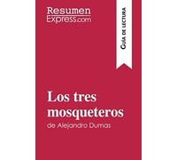 Los Tres Mosqueteros De Alejandro Dumas (Guía De Lectura)