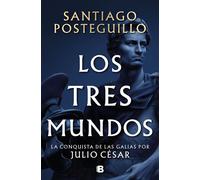 Los tres mundos (Serie Julio César 3) - Santiago Posteguillo - EDICIONES B - ebook (ePub) - Livre