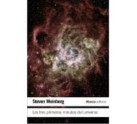 Los Tres Primeros Minutos Del Universo - Weinberg, Steven Weinberg, Steven (Auteur)
