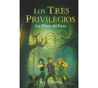 Los Tres Privilegios: Los Pilares del Pacto (Libro 1)