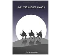 Los Tres Reyes Magos: Cuento Para Explicar Quien Lleva Los Regalos (Cuentos De Navidad)