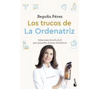 Los trucos de La Ordenatriz: Soluciones de la A a la Z para pequeños dramas domésticos