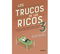 Los trucos de los ricos 3ª parte: 100 trucos y hábitos prácticos para vivir mejor y disfrutar la vida (como hacen los ricos)