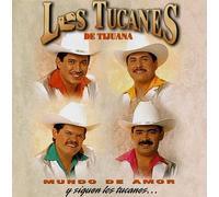 Los Tucanes De Tijuana - Mundo De Amor