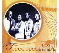 Los Tucu Tucu - La Historia