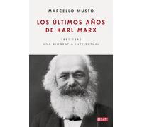 Los últimos años de Karl Marx: Una biografía intelectual, 1881-1883
