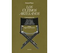 Los últimos artesanos: Conversaciones con: Pedro Olea, Imanol Uribe, Enrique Urbizu y el Colectivo Moriarti
