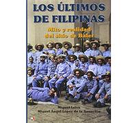 Los últimos de Filipinas: Mito y realidad del sitio de Baler