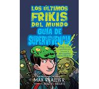 Los últimos Frikis del mundo Guía de supervivencia / The Last Kids On Earth Survival Guide