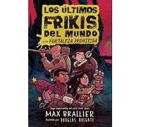 Los últimos frikis del mundo: La fortaleza prohibida