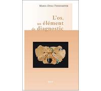 L'os, un élément de diagnostic - Marie-Odile Fessenmeyer - Sully Eds - broché - Guide