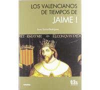 Los Valencianos de Tiempos de Jaime I: La Formaciaon de Una Sociedad Feudal En El Mediterraaneo del Siglo XIII