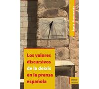 Los valores discursivos de la deíxis en la prensa española - Agata Komorowska (Littérature et linguistique en espagnol)