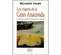 Los viajeros de la gran anaconda Milagros Palma (Auteur)