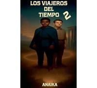 Los Viajeros del Tiempo 2