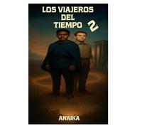 Los Viajeros del Tiempo 2