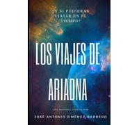 Los Viajes De Ariadna: Â¿Y Si Pudieras Viajar En El Tiempo?