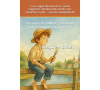 “Los viajes de Gulliver a varias regiones remotas del mundo" por Jonathan Swift - Versión adaptada B1: Los viajes de Gulliver - Adaptado para estudiantes de inglés B1
