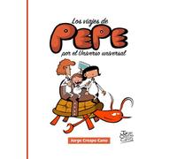 Los viajes de Pepe: Por el Universo universal