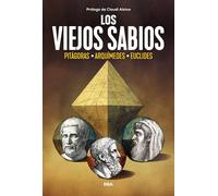 Los viejos sabios: Pitágoras. Arquímedes. Euclides