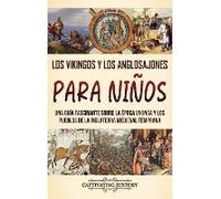 Los Vikingos Y Los Anglosajones Para Niños
