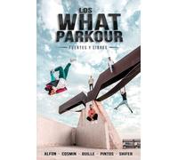 Los What Parkour: fuertes y libres
