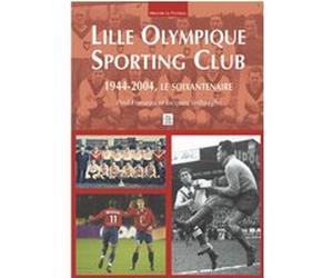 LOSC - 1944-2004, le soixantenaire Paul Hurseau (Auteur), Jacques Verhaeghe (Auteur)
