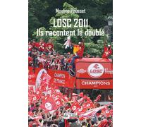 Losc 2011 Ils racontent le doublé - Maxime Pousset - Les Lumieres De Lille - broché - Guide