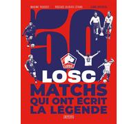 LOSC - 50 matchs qui ont écrit la légende Expertise - Maxime Pousset - Amphora - relié - Beau livre