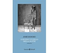L'osceno uccello della notte - José Donoso - Gramma Feltrinelli - ebook (ePub) - Livre