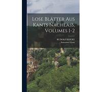 Lose Blätter Aus Kants Nachlass, Volumes 1-2