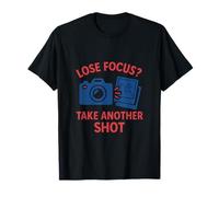 Lose Focus Take Another Shot Photographie Humour Design T-Shirt