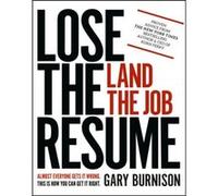 Lose the Resume Land the Job by Gary Burnison Inconnu (Auteur)