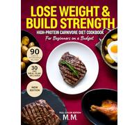 lose weight ＆ build strength High-Protein Low-Calorie Meals: 90 Everyday Recipes for Fat Loss, Energy, and Simple Healthy Eating